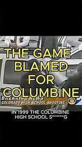 THE GAME BLAMED FOR COLUMBINE
