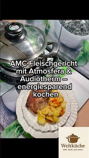 Kochen mit AMC: Fleisch, Gemüse & Dampfgaren mit Atmosfera ohne Fett&Wasser