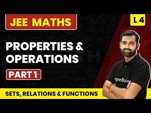 Properties and Operations (Part 1) | Sets, Relations & Functions -L4 (Concept)| JEE Maths