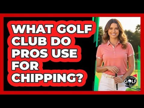What Golf Club Do Pros Use For Chipping?
