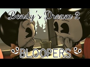 Bendy's Dream 2 Bloopers (SFM Animation)