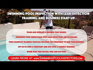 Swimming Pool Inspection with Leak Detection Training and Business Start Up