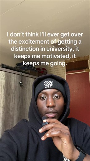 Getting a distinction in university keeps me motivated