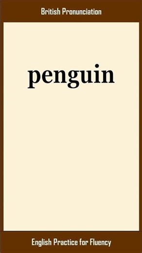 penguin, How to Say or Pronounce PENGUIN in American, British English, Pronunciation