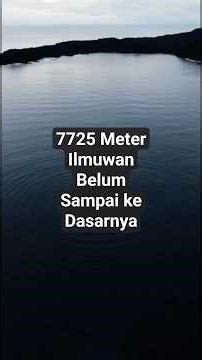 7.725 METER KE BAWAH, Ilmuwan belum sampai ke dasarnya