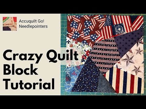 Accuquilt Crazy Quilt Block Tutorial