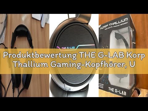 Produktbewertung THE G-LAB Korp Thallium Gaming-Kopfhörer, USB, 7.1, Digital Surround - Headset für