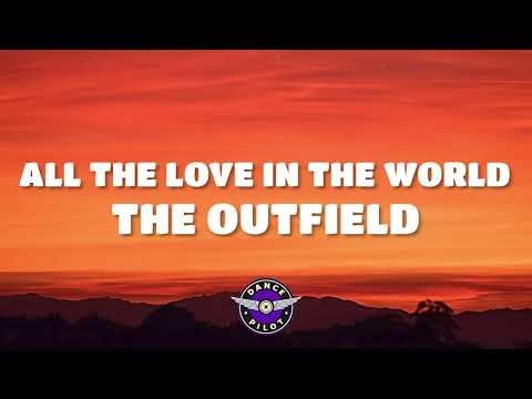The Outfield - All The Love In The World