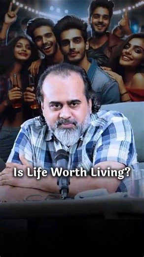 Is Life Worth Living? || Acharya Prashant