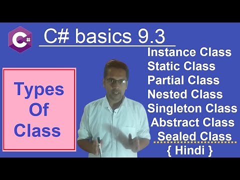 C# basics 9.3 | Types of Classes | Hindi