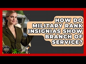 How Do Military Rank Insignias Show Branch Of Service? - Armed Forces Insider