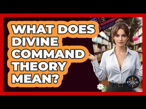 What Does Divine Command Theory Mean? - The Ethical Compass