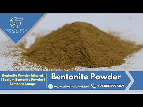 Bentonite Powder Mineral I Sodium Bentonite Powder I Bentonite Lumps - Airo Shot Blast Equipments