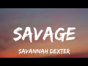 Savannah Dexter - Savage (Lyrics) New Diss Song