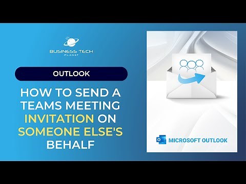 How to send a Teams meeting invitation on someone else's behalf 📩