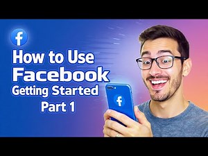 How to Use Facebook Complete Beginner’s Guide Getting Started – Part 1
