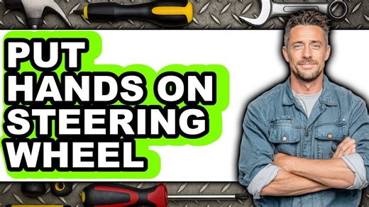How to Put Hands on Steering Wheel - Easy Guide