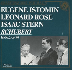 Schubert - Eugene Istomin, Leonard Rose, Isaac Stern - Trio No.2, Op.100