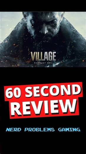 Resident Evil Village 60 Second Review