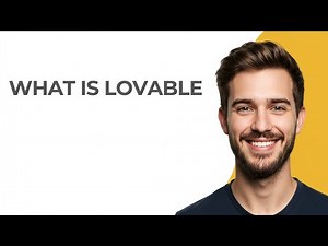 What Is Lovable - GUIDE!