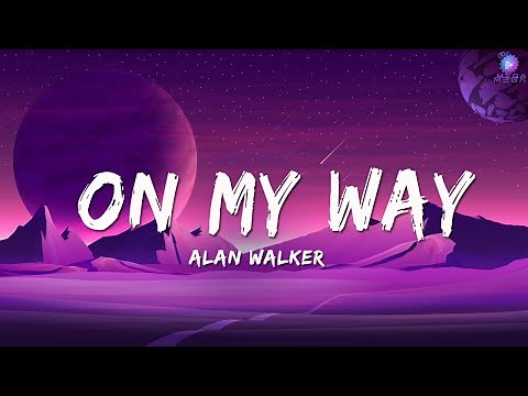 On My Way - Alan Walker, Sabrina Carpenter & Farruko (Lyrics)