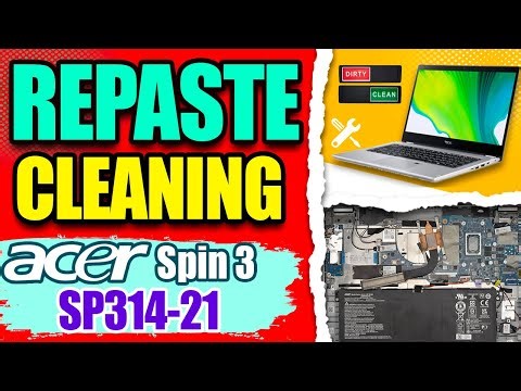 How to Repaste and Clean Acer Spin 3 SP314-21 Laptop for Better Cooling
