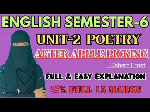 After apple picking by Robert Frost summary explanation | Degree sem-6 unit-2 poem explanation💯✅