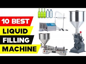 Top 10 Best Liquid Filling Machine 2024 | Best Liquid and Paste Bottle Filler