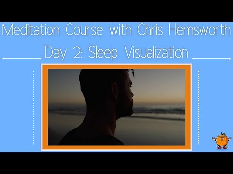 Meditation Course with Chris Hemsworth - Day 2: Sleep Visualization