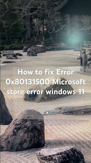 How to fix Error 0x80131500 Microsoft store error windows 11