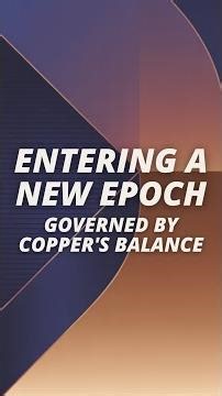 Entering A New Epoch: Governed By Copper's Balance