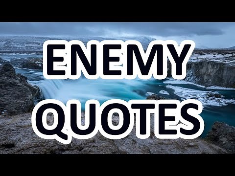 How To Deal With Your Enemy - Motivational Quotes about ENEMIES