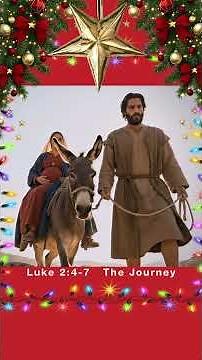 Luke 2:4-7 (The Journey & Birth) ,Mary and Joseph, Nazareth to Bethlehem