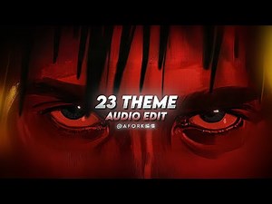 23 theme - aa23 (edit audio)