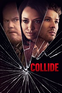 Collide Summary, Trailer, Cast, Where to Watch and More