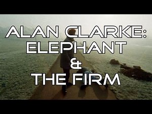 Alan Clarke: Elephant & The Firm