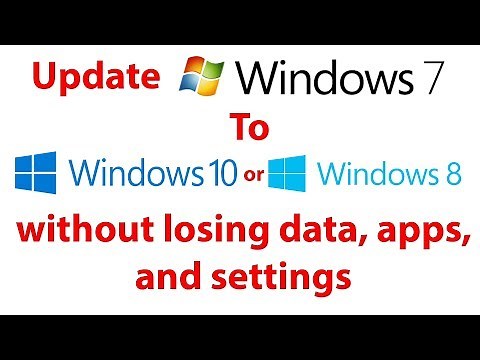 Upgrade Windows 7 to Windows 10 or 8.1 Without Losing Data, Apps, or Settings (100% Safe Method)