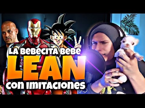 La Bebecita Bebe LEAN REMIX con IMITACIONES de Voces de PERSONAJES