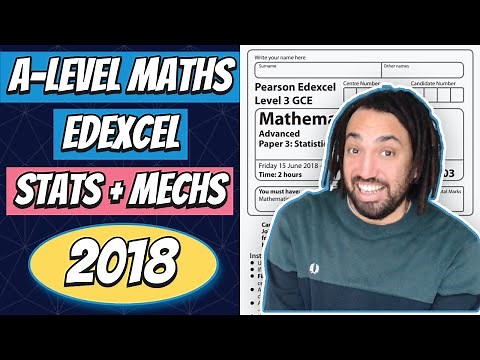 2018 | Edexcel A-Level Maths | Paper 3 | Statistics and Mechanics Walkthrough