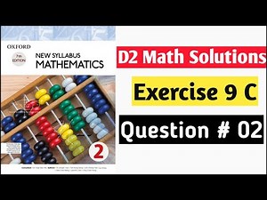 Exercise 9C Question no 2 Oxford New Syllabus Mathematics ||Chapter 9|| D2 Solutions |O-levels Math