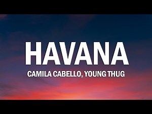 Camila Cabello - Havana (Lyrics) ft. Young Thug