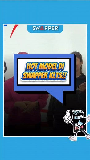 Tawaran Hot Model di Swapper KLTS!