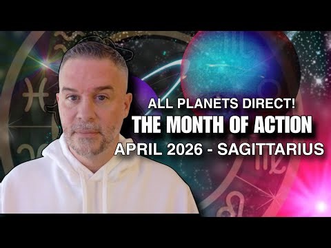 Sagittarius April 2026 Horoscope: The Month Of Action With All Planets Direct!