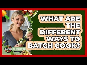 What Are The Different Ways To Batch Cook?
