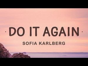 Sofia Karlberg - Do It Again (Lyrics)