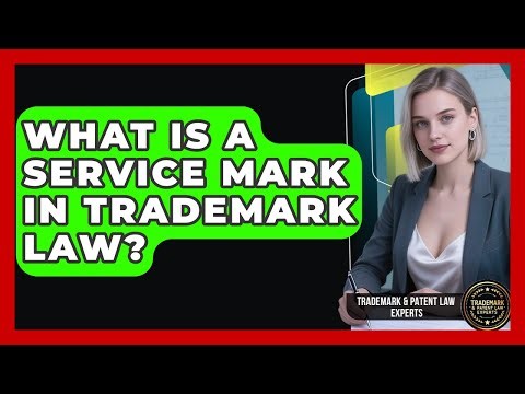 What Is A Service Mark In Trademark Law? - Trademark and Patent Law Experts