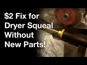Dryer $2 squeal fix without new parts!