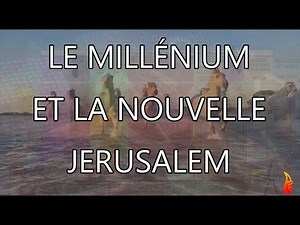 Retransmission : Le Millénium et la Nouvelle Jérusalem - Conférence 2022