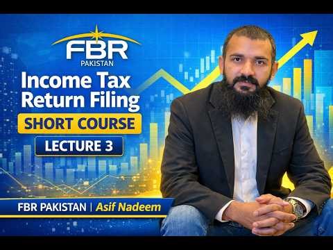 Income Tax Return Filing Short Course – Lecture 3 FBR Pakistan | Salary Tax Return Filing by Asif