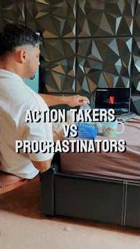 Action Takers VS Procrastinators | DO IT or DONT